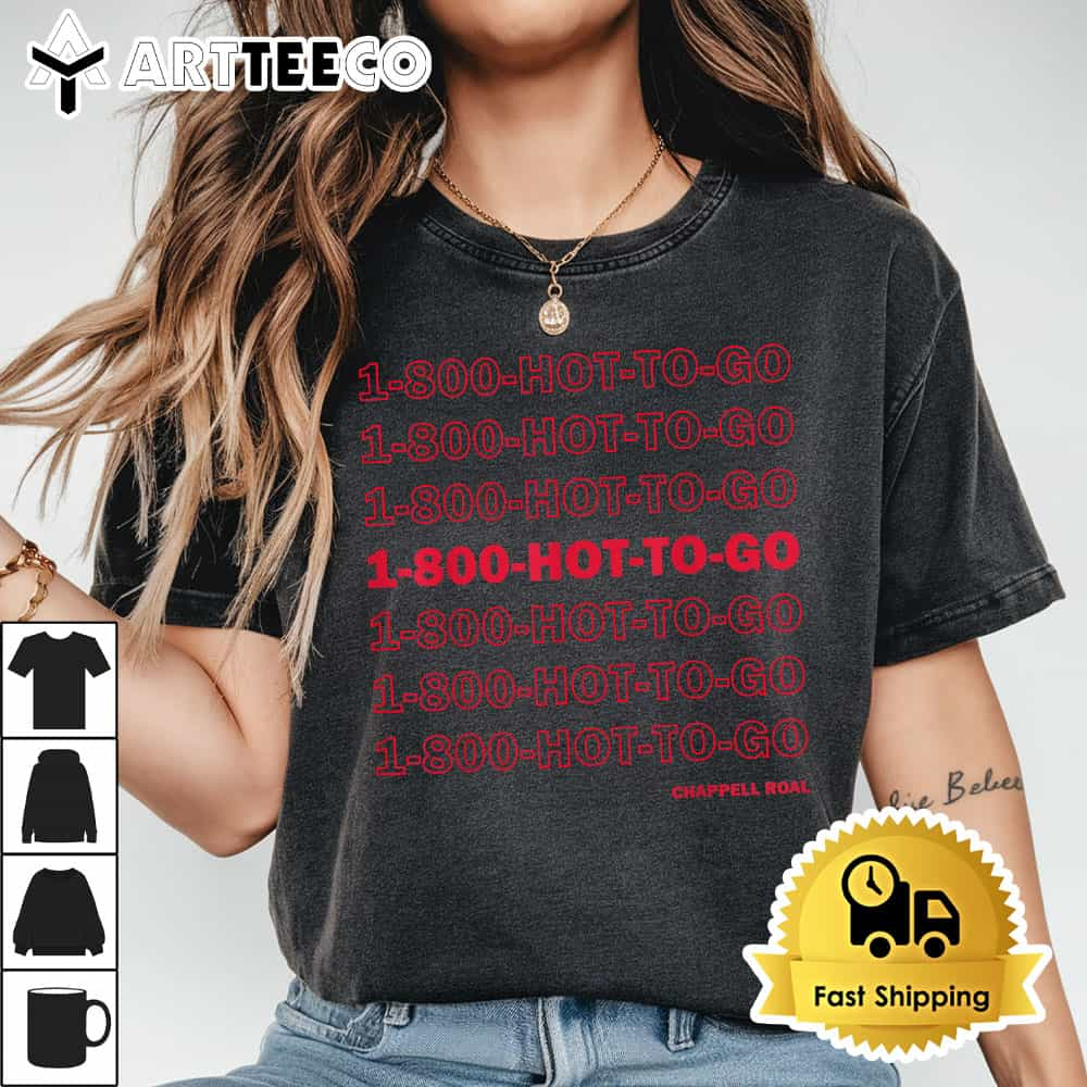 1 800 Hot To Go Chappel Roan T Shirt1