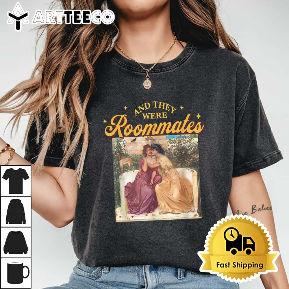 And They Were Roommates Trans Gay Lesbian Pride Month LGBTQ T Shirt1