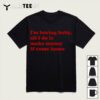 Im Boring Baby All I Do Is Make Money And Come Home T Shirt1