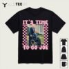 Its Time To Go Joe Shirt Funny Trump 2024 T Shirt1