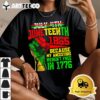 July 4th Juneteenth 1865 Because My Ancestors Mens Girls T Shirt1