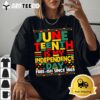 Juneteenth Is My Independence Day Freedom African Men Women T Shirt1