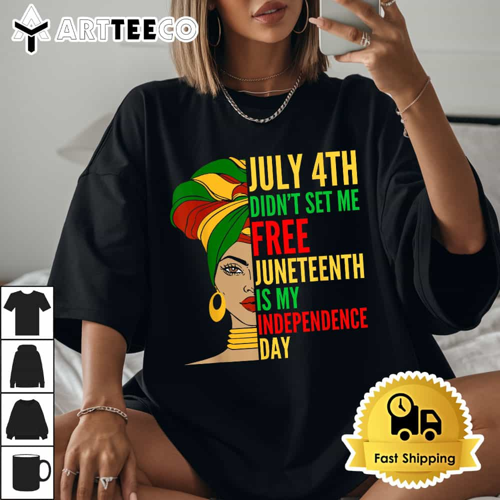 Juneteenth is my Independence Day Black History Civil Rights T Shirt1