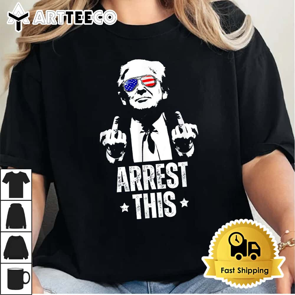 Arrest This Trump Fingers Pro Trump T Shirt1