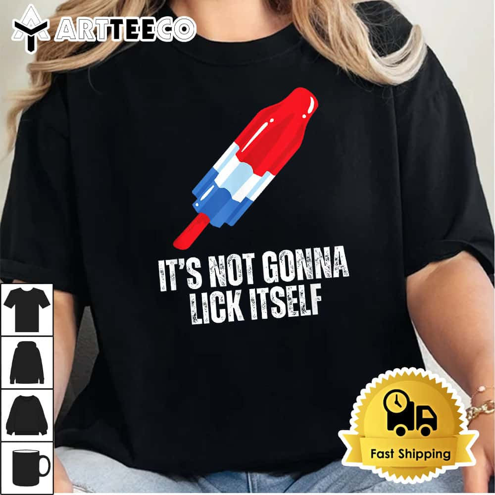 Its Not Gonna Lick Itself Funny Popsicle American Flag T Shirt1