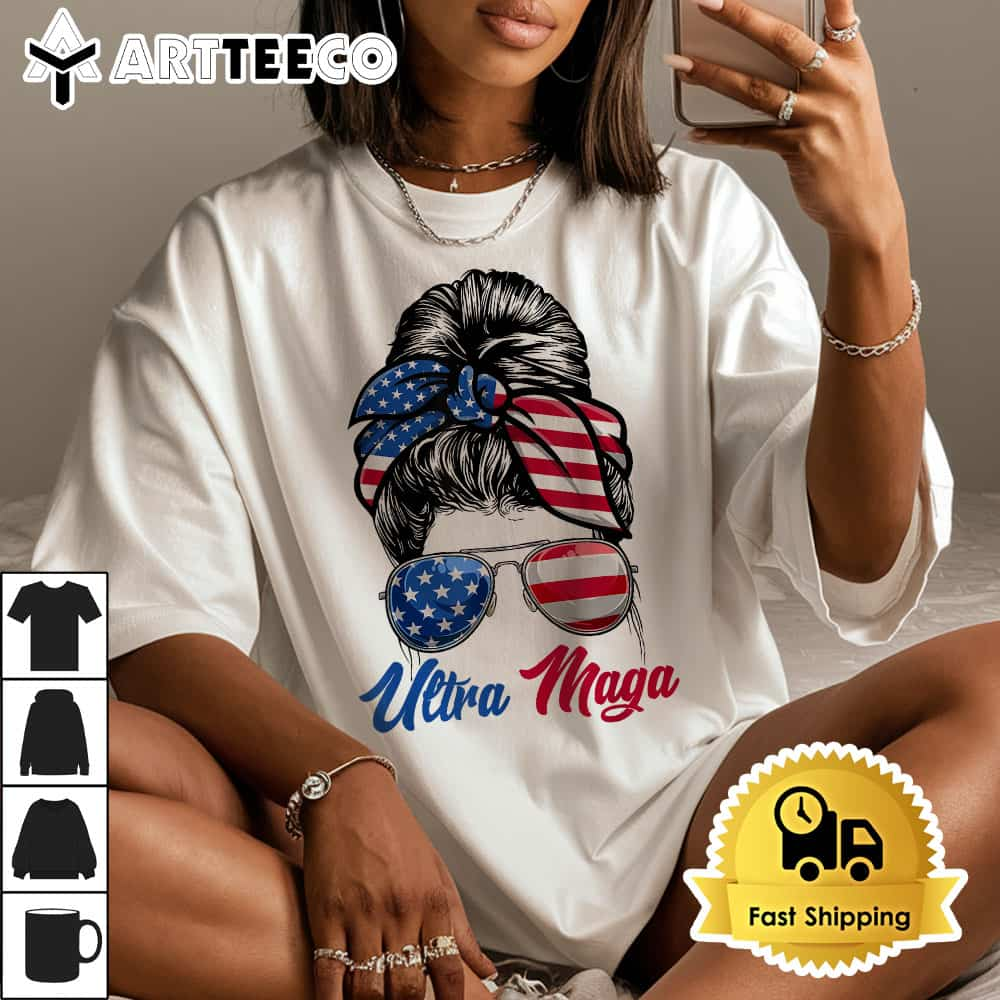 Ultra Maga Shirt US Flag Trump Girl Messy Bun Ultra Mega T Shirt1