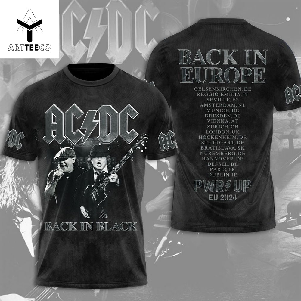 Ac Dc Back In Black Back In Europe Pwr Up 2024 Design 3d T shirt