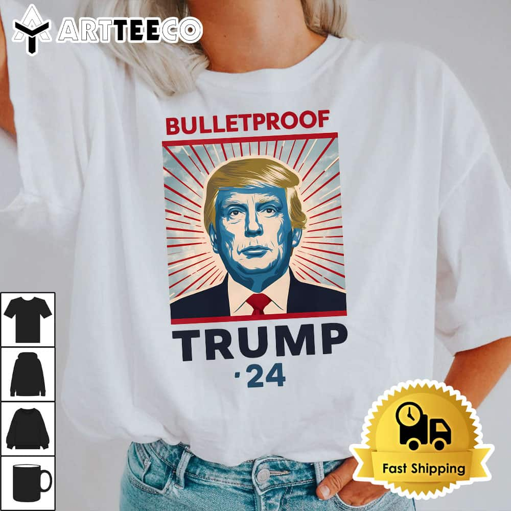 Bulletproof Trump 2024 T Shirt