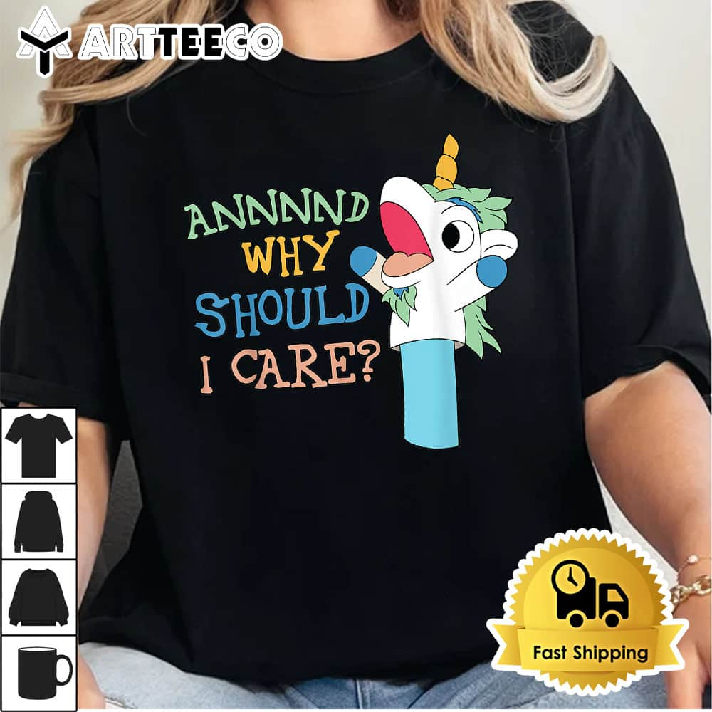 Care Funny Sarcastic Unicorn Costume Party Why Should T shirt1