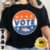 NFL Vote Denver Broncos Football Shirt Retro Tee Trending1