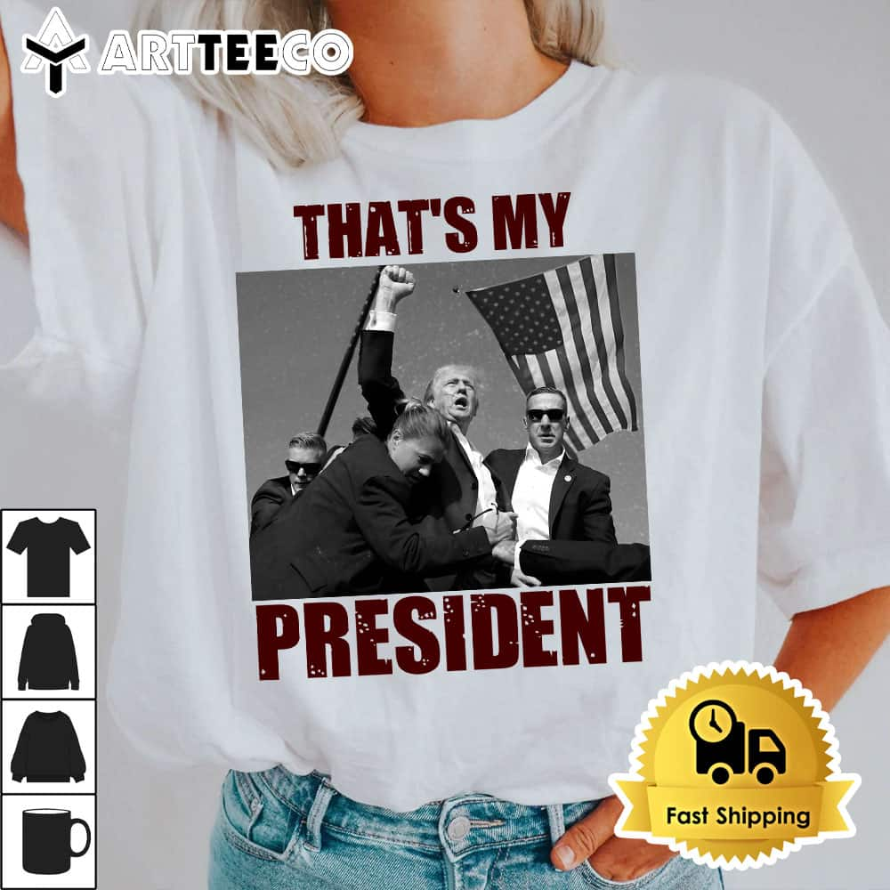 Thats My President Trump 2024 T Shirt