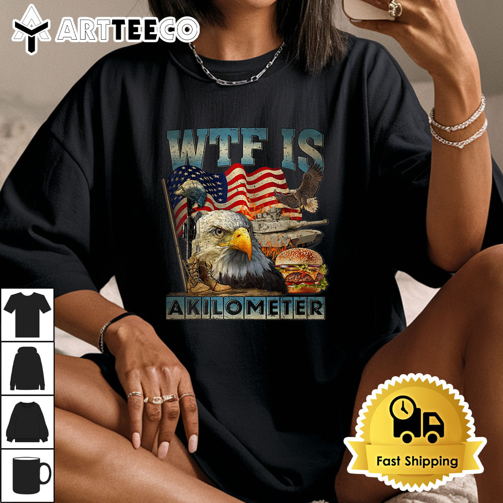 WTF Is A Kilometer 4th Of July T shirt Unisex Vintage T Shirt Trending 1