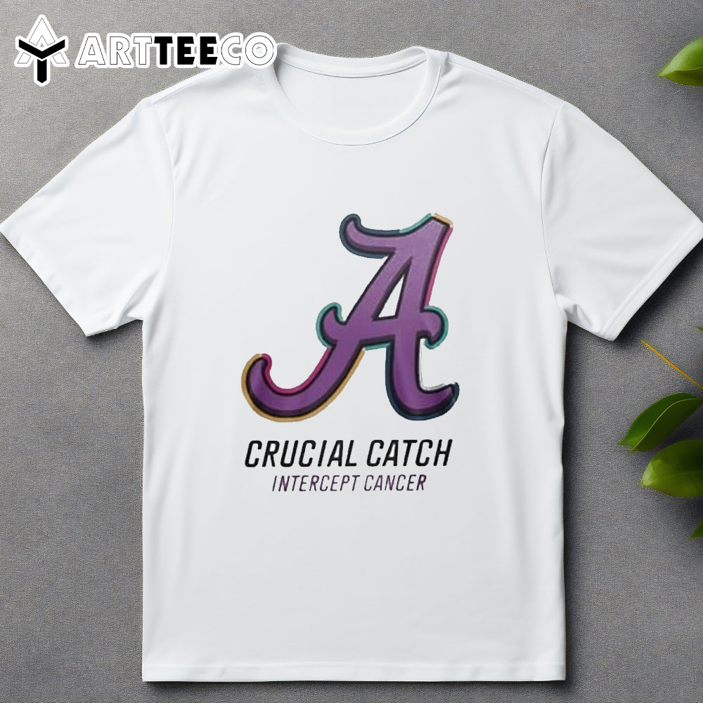 Alabama Crimson Tide Crucial Catch Intercept Beat Cancer 2024 T Shirt