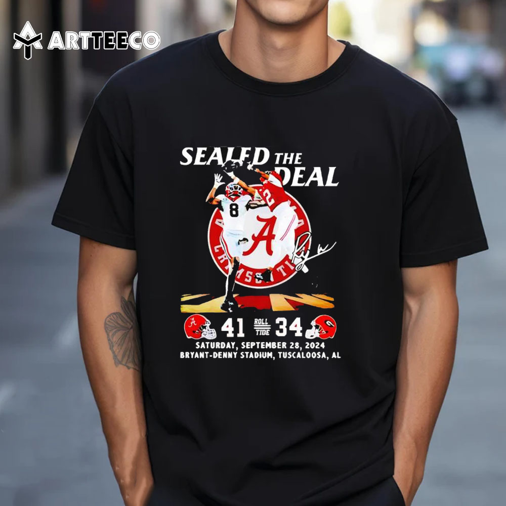 Alabama Crimson Tide Sealed The Deal Roll Tide 41 34 2024 Signature T Shirt