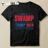 Drain The Swamp 2024 Trump 2024 T Shirt