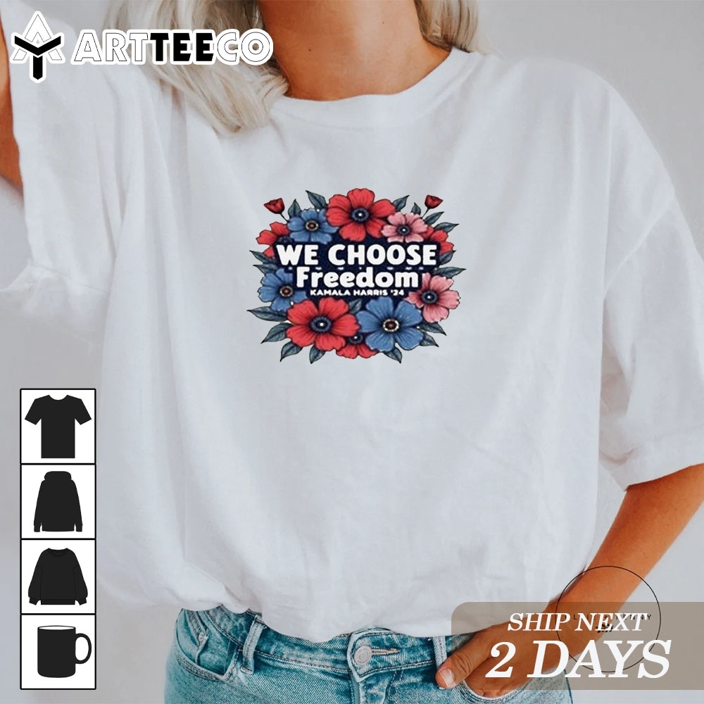 Flower We Choose Freedom Kamala Harris 24 T Shirt