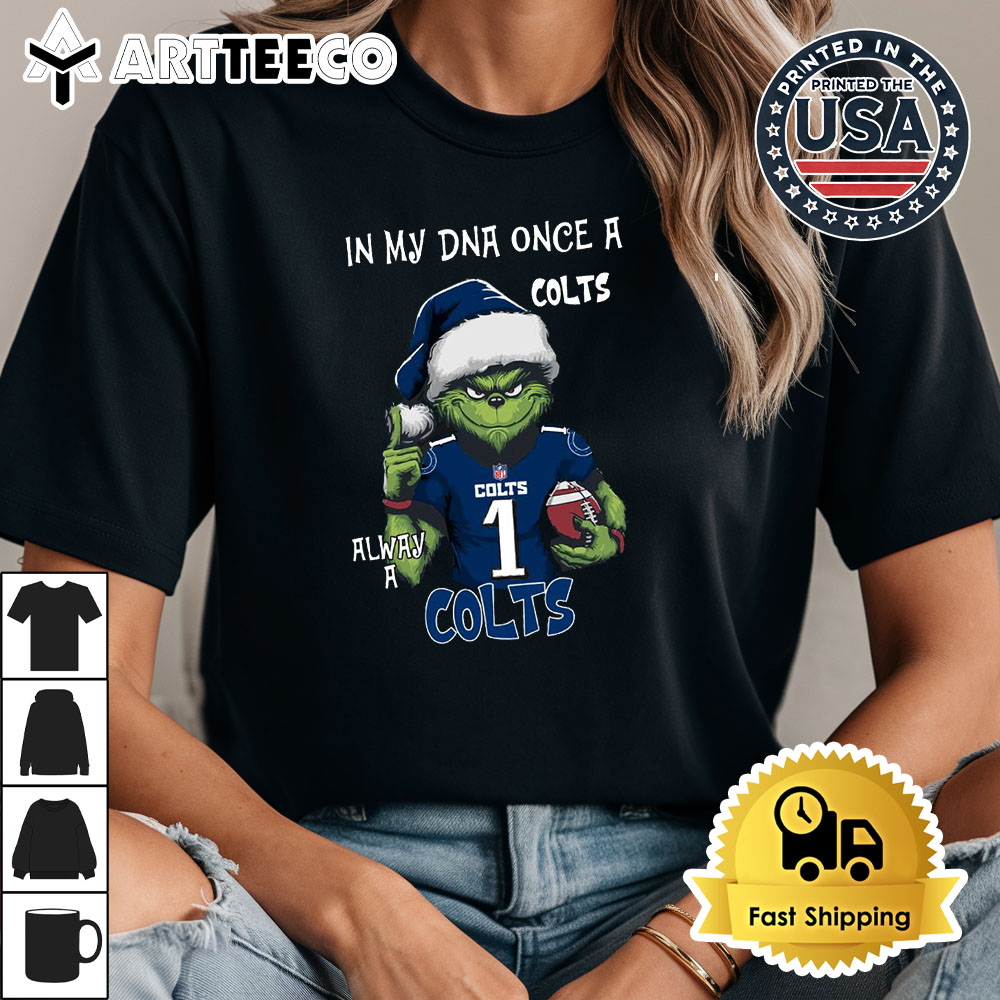 In My DNA Once Always A Indianapolis Colts Grinch Football Christmas New T Shirt 1