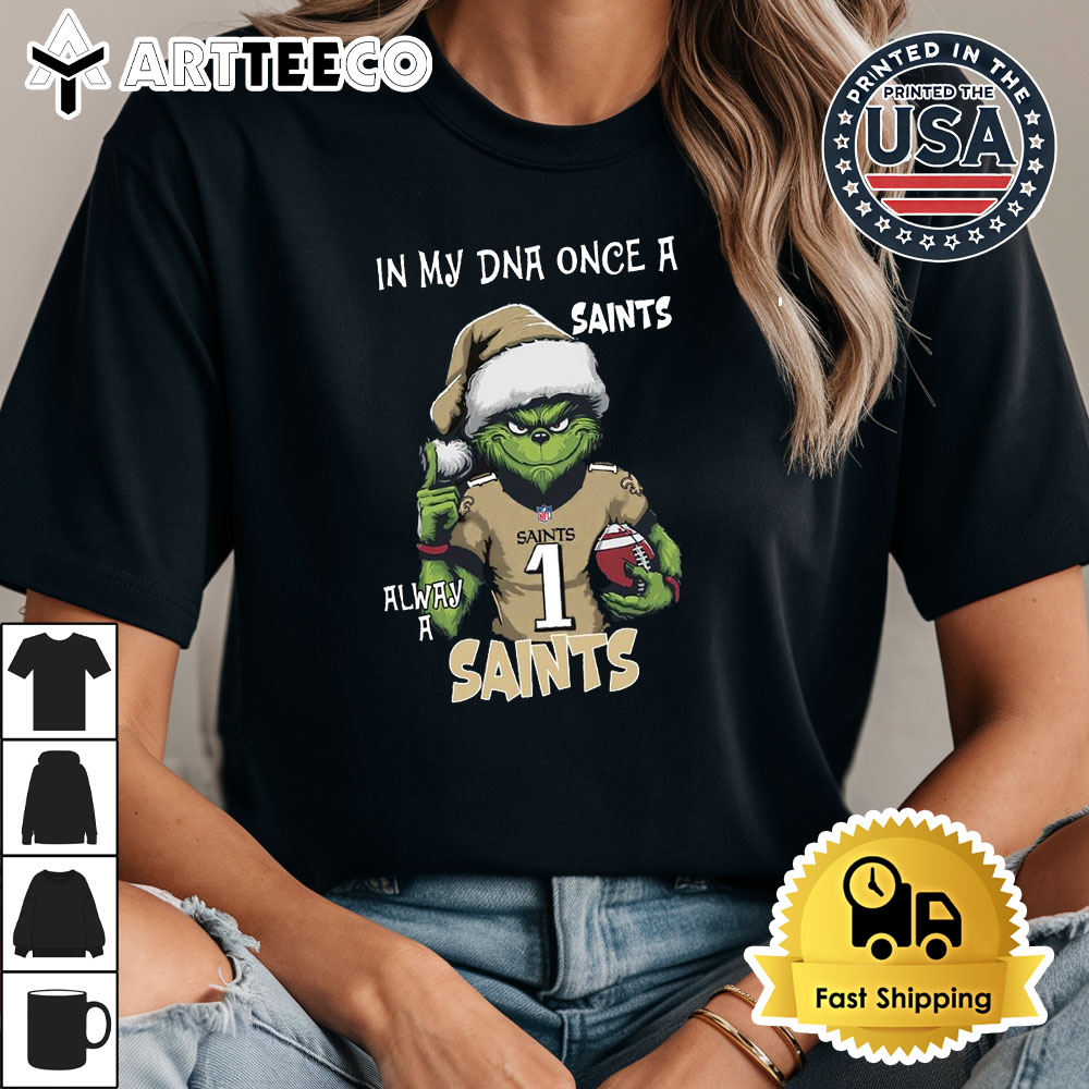 In My DNA Once Always A New Orlean Saints Grinch Football Christmas New T Shirt 1