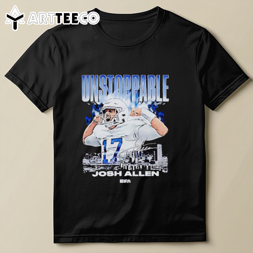 Josh Allen Unstoppable Buffalo Strong Signature T Shirt