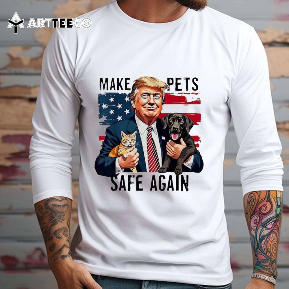 Make Pets Safe Again Trump Shirt