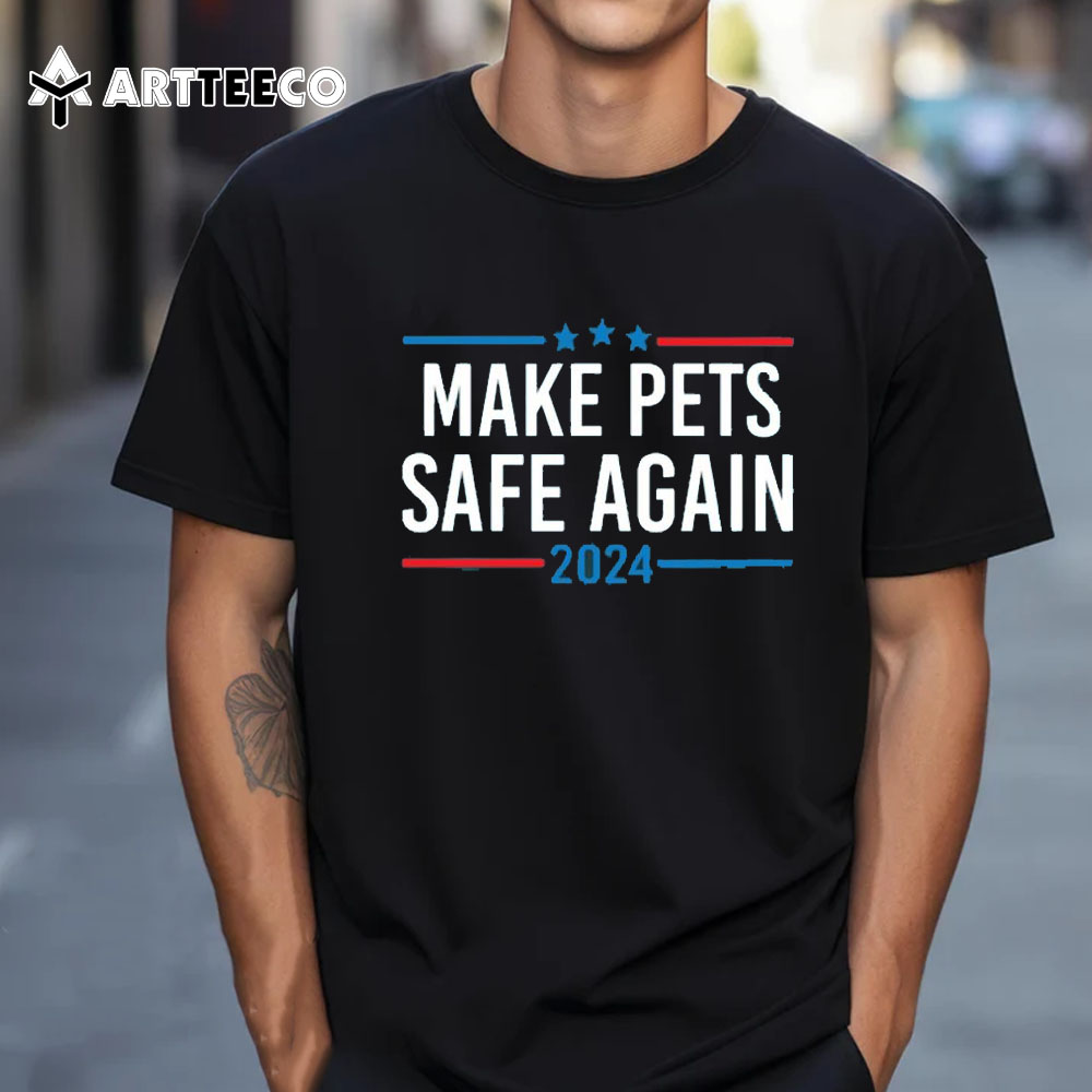 Make Pets Safe Again Trump Vance 2024 Shirt