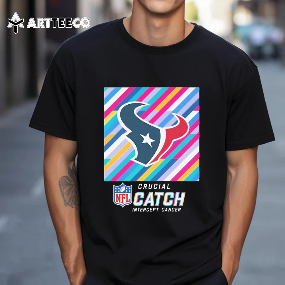 Nfl Crucial Catch Intercept Cancer Houston Texans 2024 T Shirt