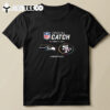 Nfl Crucial Catch Seattle Seahawks San Francisco 49ers Lumen Field October 11 2024 T Shirt