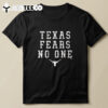 Texas Longhorns Fears No One T Shirt