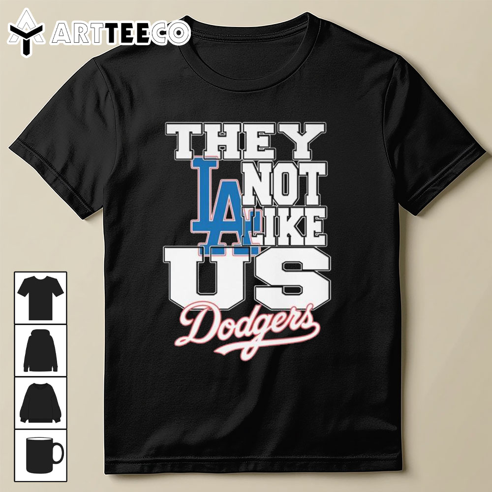 They Not Like Us Los Angeles Dodgers 2024 T Shirt Trending