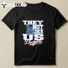 They Not Like Us Los Angeles Dodgers T Shirt