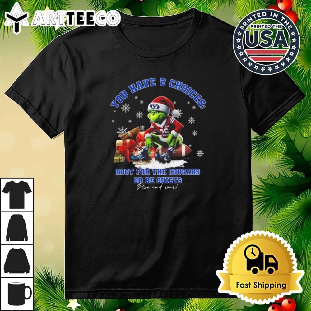 BYU Cougars The Grinch You Have 2 Choices Root For The Cougars Or Be Quiets Roll Tide Roll Tide Christmas Retro T Shirt 3