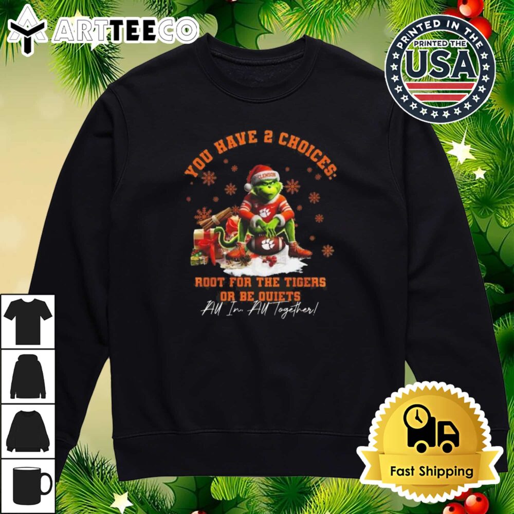 Clemson Tigers The Grinch You Have 2 Choices Root For The Tigers Or Be Quiets AU In AU Together Christmas Retro T Shirt 4