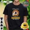 I Still Call 1932 Forever Redskins And I Always Will 2024 Retro T Shirt 1