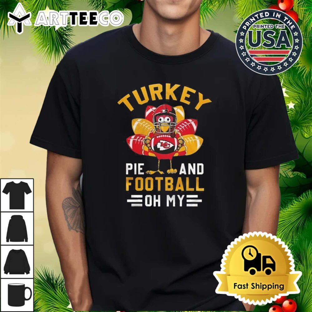 Kansas City Chiefs Happy Thanksgiving Turkey Pie And Football Oh My T Shirt 1