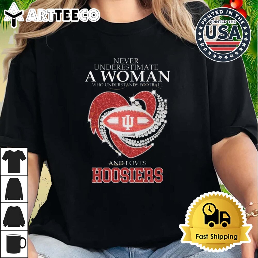 Never Underestimate A Woman Who Understands Football And Loves Indiana Hoosiers Diamond Heart 2024 Retro T Shirt 2