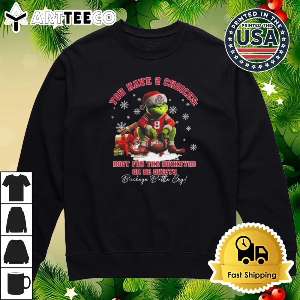 Ohio State Buckeyes The Grinch You Have 2 Choices Root For The Buckeyes Or Be Quiet Buckeye Battle Cry Christmas Retro T Shirt 4