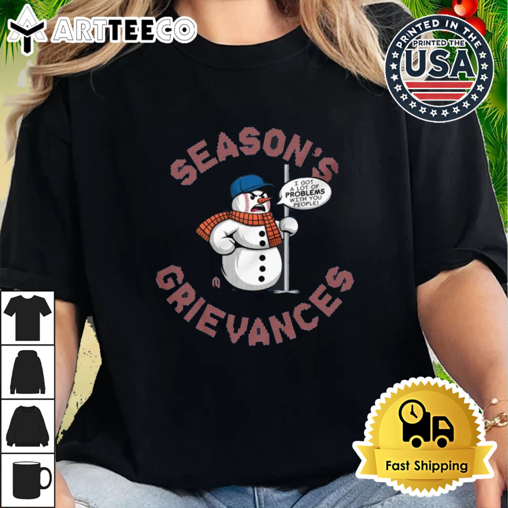 Season's Grievances I Got A Lot Of Problems With You People New York Mets Shirt 2