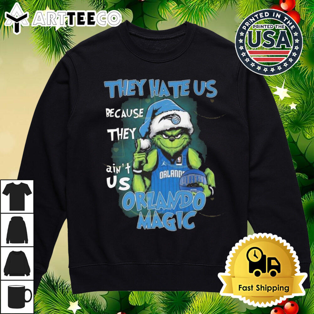 The Grinch They Hate Us Because They Ain't Us Orlando Magic Merry Christmas Shirt 4