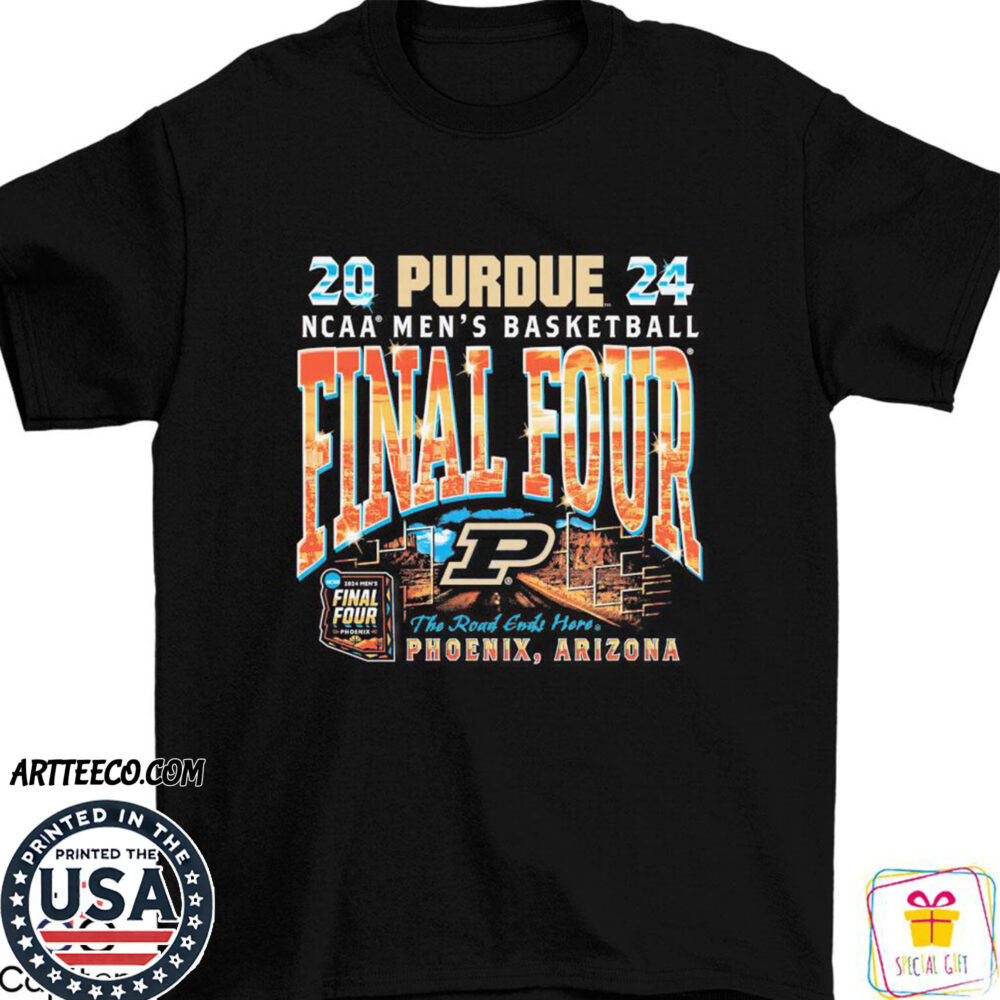 Purdue Men's Basketball 2024 Ncaa Final Four The Road Ends Here Shirt