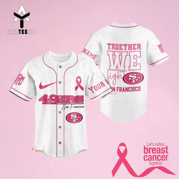 Together We Fight San Francisco 49ers Custom Name Baseball Jersey