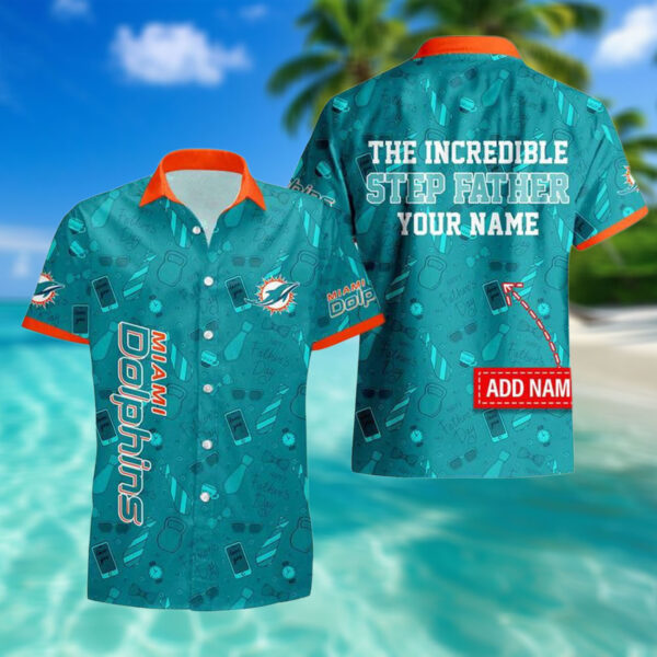 Nfl Miami Dolphins The Increadible Step Fathers Day Hawaiian Shirt