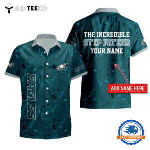 Nfl Philadelphia Eagles The Increadible Step Fathers Day Hawaiian Shirt