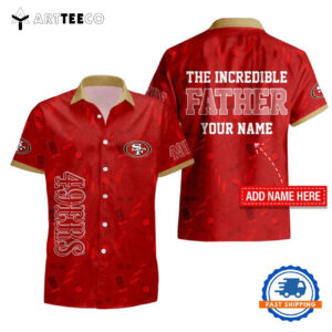 Nfl San Francisco 49ers The Increadible Fathers Day Hawaiian Shirt